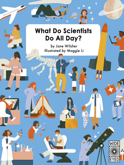 Title details for What Do Scientists Do All Day? by Jane Wilsher - Available